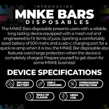 Load image into Gallery viewer, Unleash bold flavor with the MNKE Bars XL 2500 Puffs, a pocket-friendly 8mL disposable vape with 5% nic salt and a 1.1Ω mesh coil for intense hits. No buttons, no leaks—just grab, vape, and go. Savor vibrant options like Mango, Mint, Grape, Blue Razz, or Peach. Encased in a tough aluminum shell with a 550mAh USB-C battery and pass-through charging, it’s built for non-stop vaping. Effortless, flavorful, and satisfying
